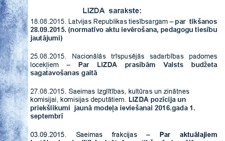 LIZDA sarakste: 18. 08. 2015. Latvijas Republikas tiesībsargam – par tikšanos 28. 09. 2015.