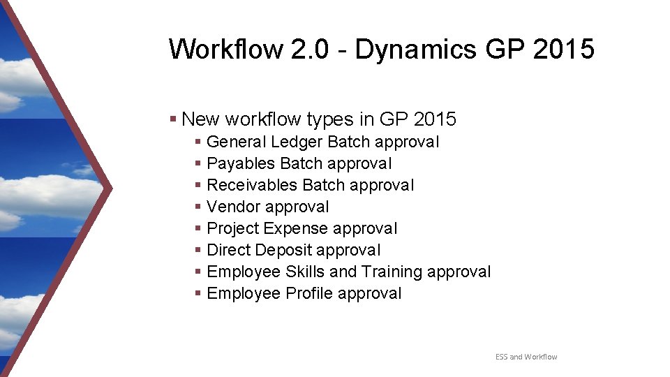 Workflow 2. 0 - Dynamics GP 2015 § New workflow types in GP 2015