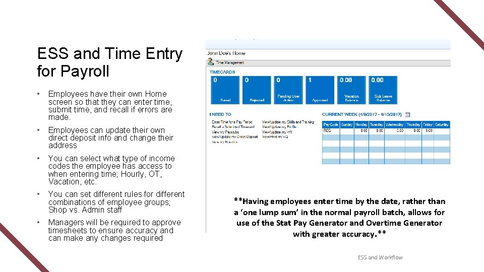 ESS and Time Entry for Payroll • Employees have their own Home screen so ESS and Time Entry for Payroll • Employees have their own Home screen so