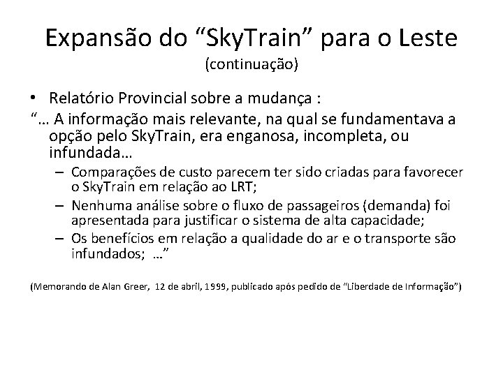 Expansão do “Sky. Train” para o Leste (continuação) • Relatório Provincial sobre a mudança