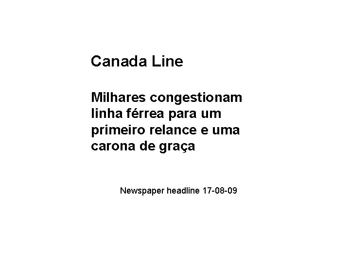 Canada Line Milhares congestionam linha férrea para um primeiro relance e uma carona de