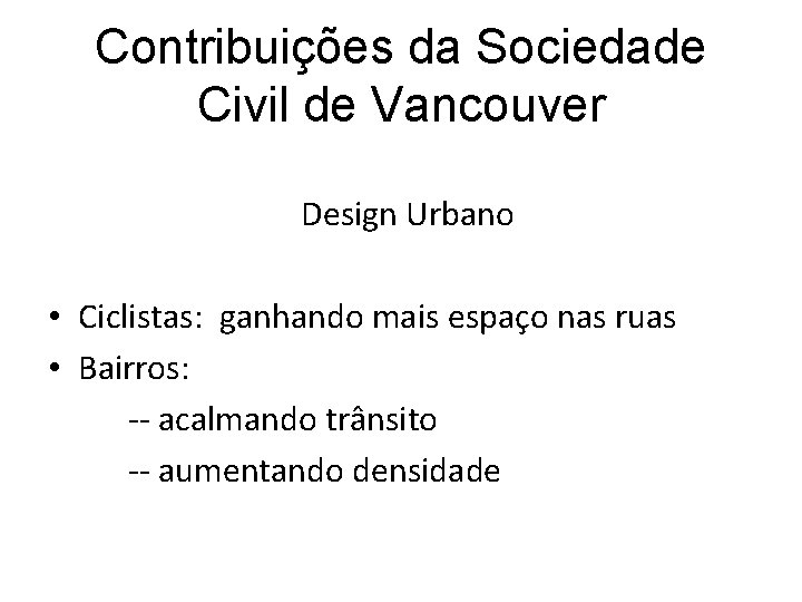 Contribuições da Sociedade Civil de Vancouver Design Urbano • Ciclistas: ganhando mais espaço nas