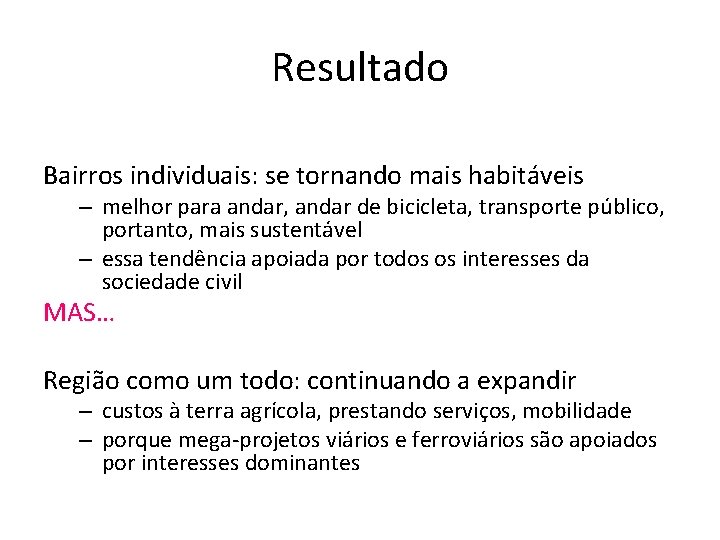 Resultado Bairros individuais: se tornando mais habitáveis – melhor para andar, andar de bicicleta,