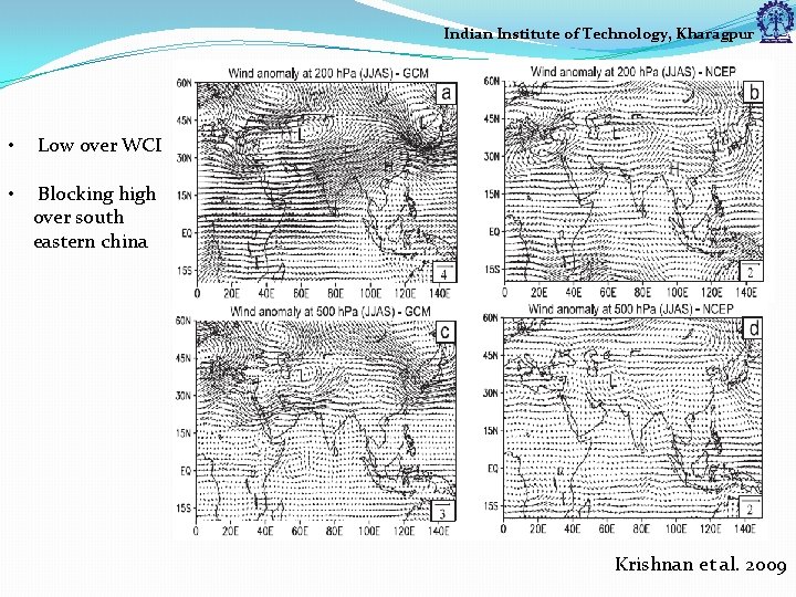 Indian Institute of Technology, Kharagpur • Low over WCI • Blocking high over south