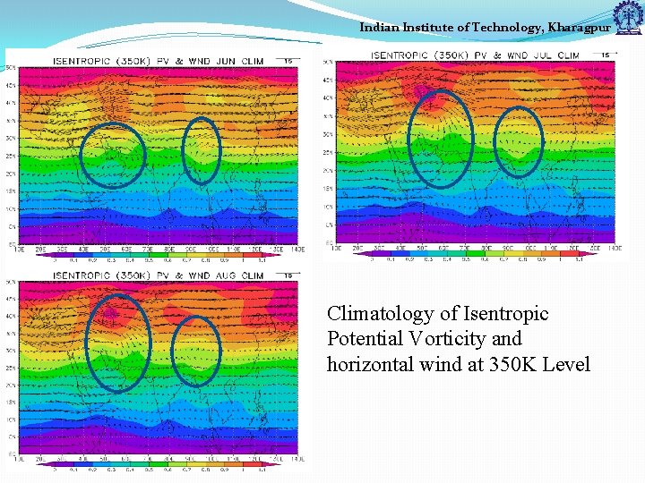 Indian Institute of Technology, Kharagpur Climatology of Isentropic Potential Vorticity and horizontal wind at