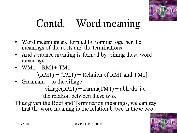 Contd. – Word meaning • Word meanings are formed by joining together the meanings