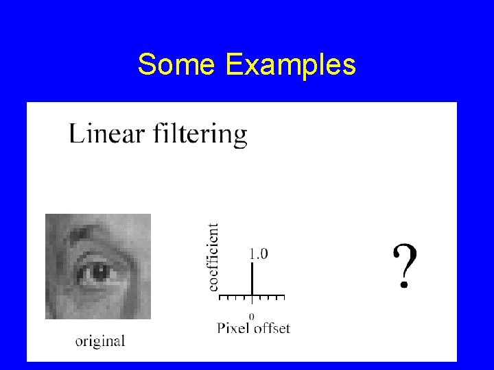 Some Examples Some Examples