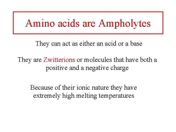 Amino acids are Ampholytes They can act as either an acid or a base