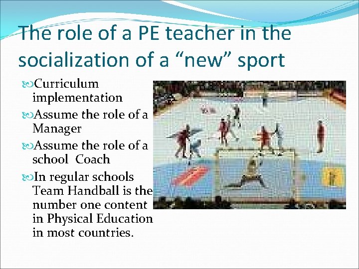 The role of a PE teacher in the socialization of a “new” sport Curriculum