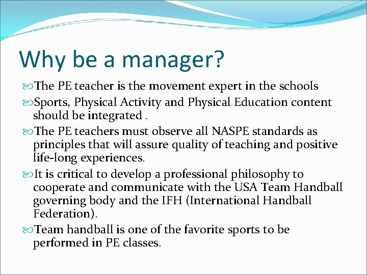 Why be a manager? The PE teacher is the movement expert in the schools