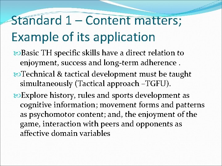 Standard 1 – Content matters; Example of its application Basic TH specific skills have