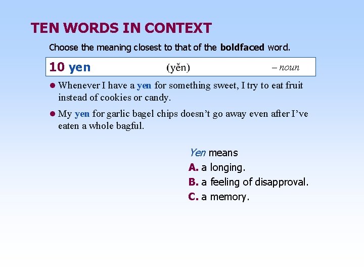 TEN WORDS IN CONTEXT Choose the meaning closest to that of the boldfaced word.