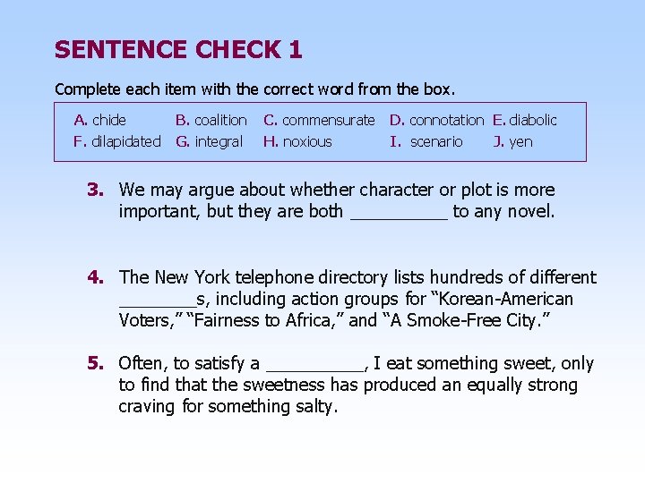 SENTENCE CHECK 1 Complete each item with the correct word from the box. A.