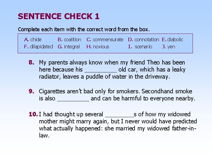 SENTENCE CHECK 1 Complete each item with the correct word from the box. A.