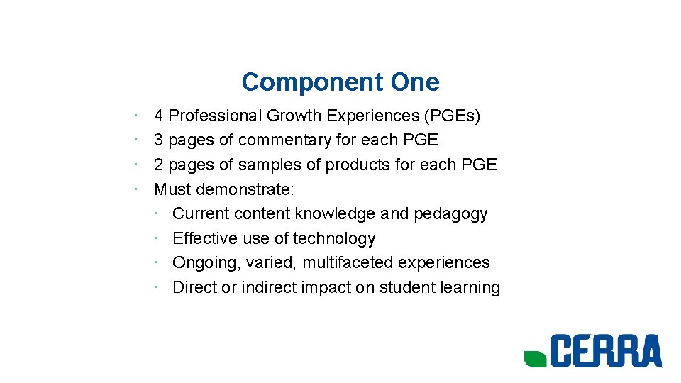 Component One • • 4 Professional Growth Experiences (PGEs) 3 pages of commentary for