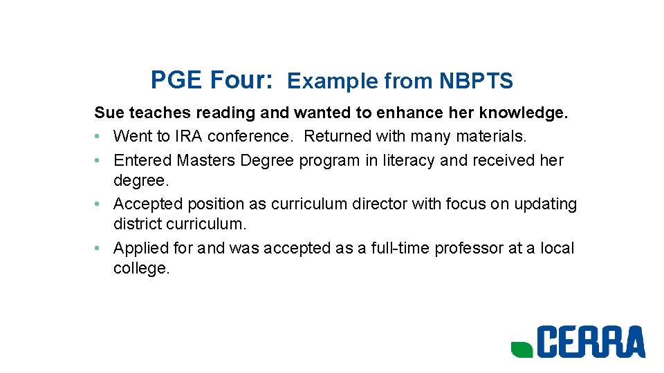 PGE Four: Example from NBPTS Sue teaches reading and wanted to enhance her knowledge.