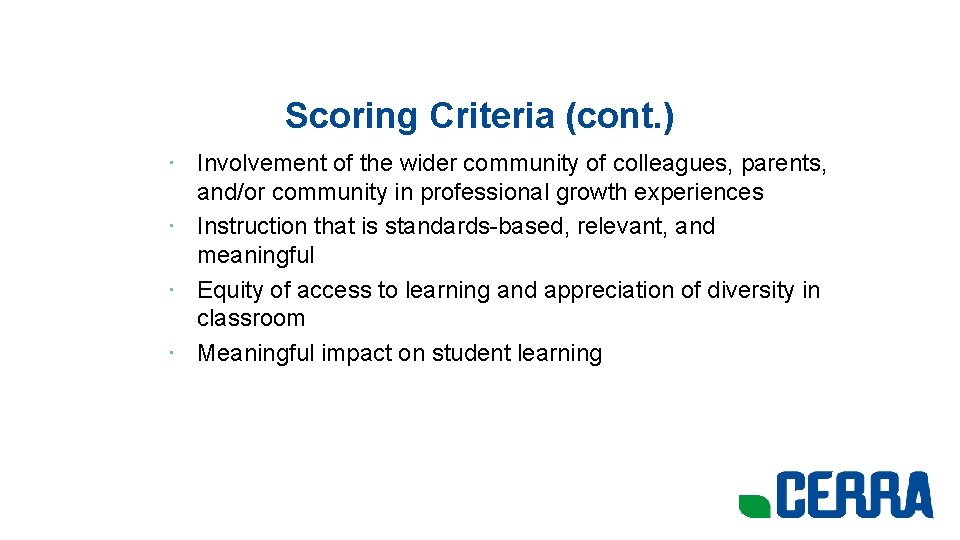 Scoring Criteria (cont. ) • Involvement of the wider community of colleagues, parents, and/or