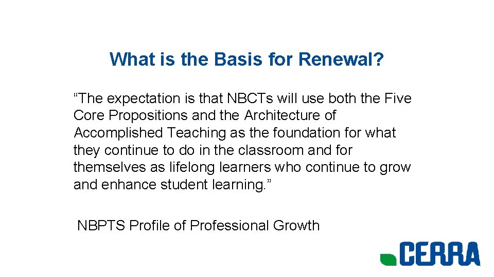 What is the Basis for Renewal? “The expectation is that NBCTs will use both