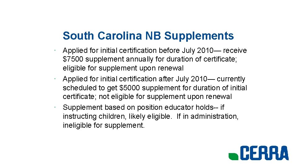 South Carolina NB Supplements • Applied for initial certification before July 2010— receive $7500