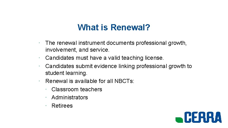 What is Renewal? • The renewal instrument documents professional growth, involvement, and service. •