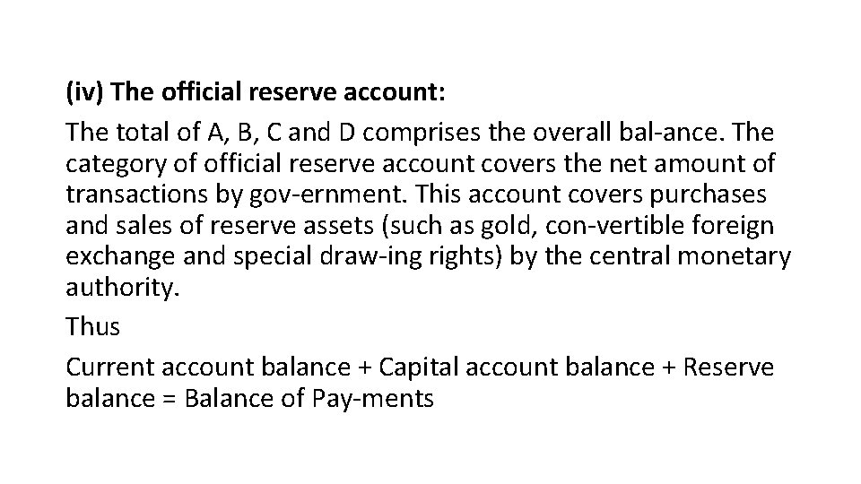 (iv) The official reserve account: The total of A, B, C and D comprises
