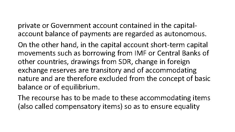 private or Government account contained in the capital account balance of payments are regarded