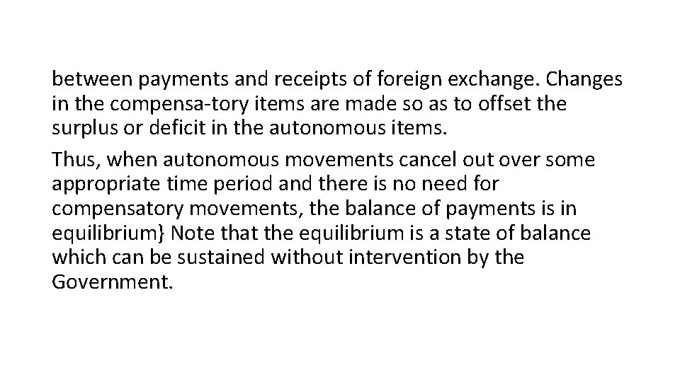 between payments and receipts of foreign exchange. Changes in the compensa tory items are