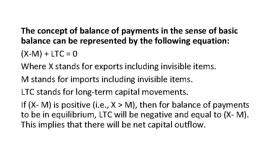 The concept of balance of payments in the sense of basic balance can be
