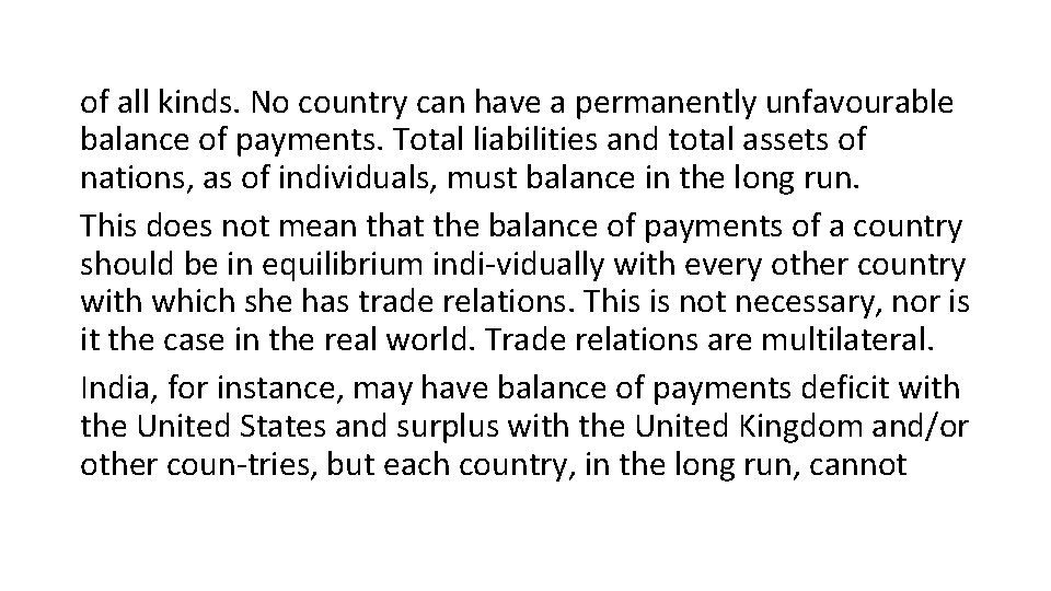of all kinds. No country can have a permanently unfavourable balance of payments. Total