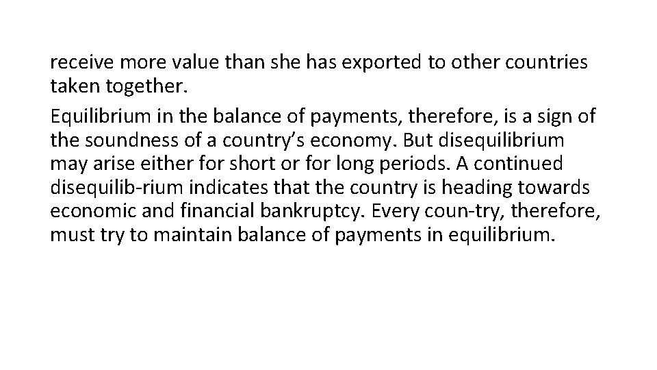 receive more value than she has exported to other countries taken together. Equilibrium in