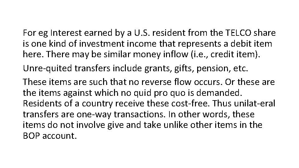 For eg Interest earned by a U. S. resident from the TELCO share is