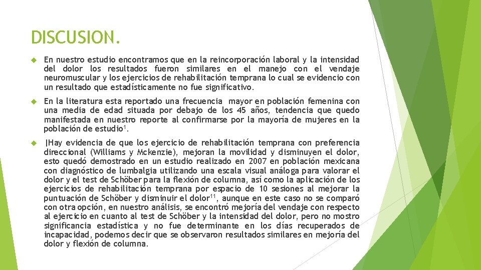 DISCUSION. En nuestro estudio encontramos que en la reincorporación laboral y la intensidad del