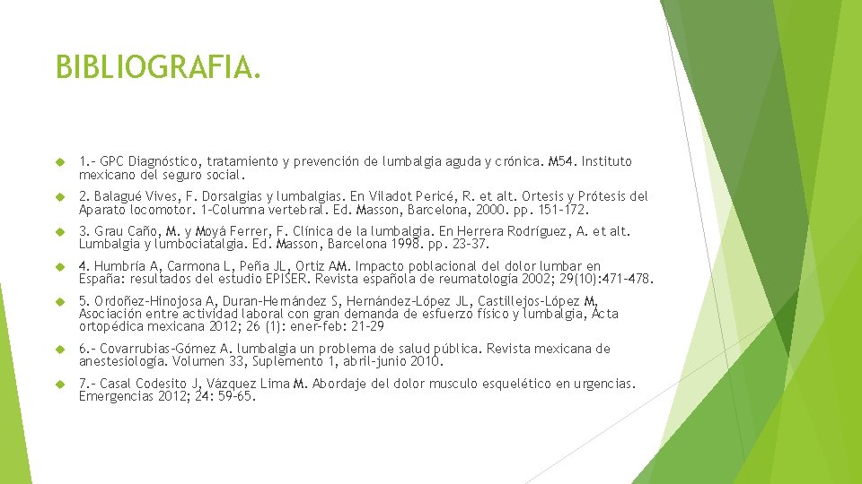BIBLIOGRAFIA. 1. - GPC Diagnóstico, tratamiento y prevención de lumbalgia aguda y crónica. M