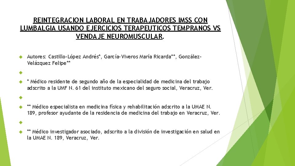 REINTEGRACION LABORAL EN TRABAJADORES IMSS CON LUMBALGIA USANDO EJERCICIOS TERAPEUTICOS TEMPRANOS VS VENDAJE NEUROMUSCULAR.