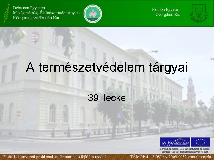 A természetvédelem tárgyai 39. lecke 