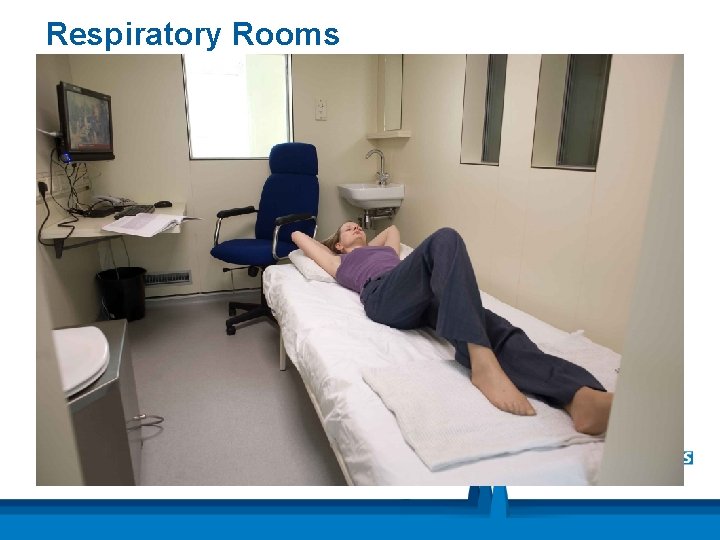 Respiratory Rooms Respiratory Rooms