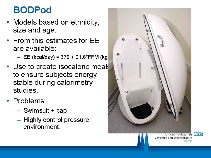 BODPod • Models based on ethnicity, size and age. • From this estimates for BODPod • Models based on ethnicity, size and age. • From this estimates for