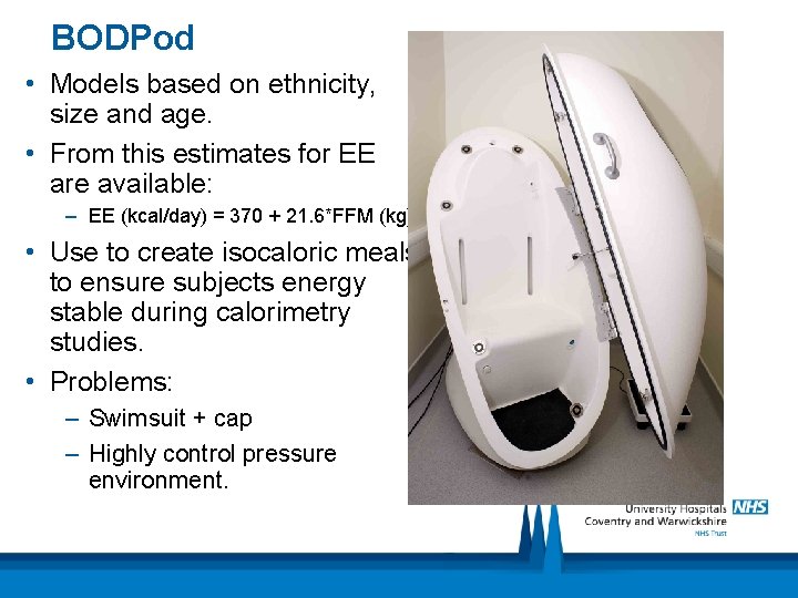 BODPod • Models based on ethnicity, size and age. • From this estimates for