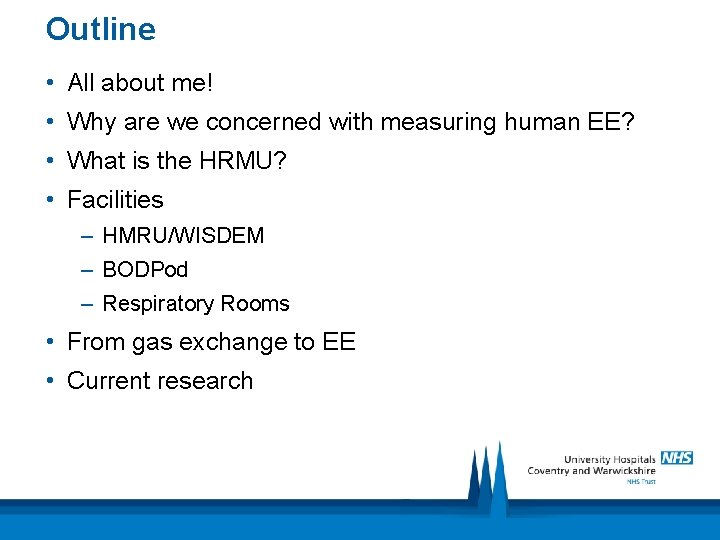 Outline • All about me! • Why are we concerned with measuring human EE?