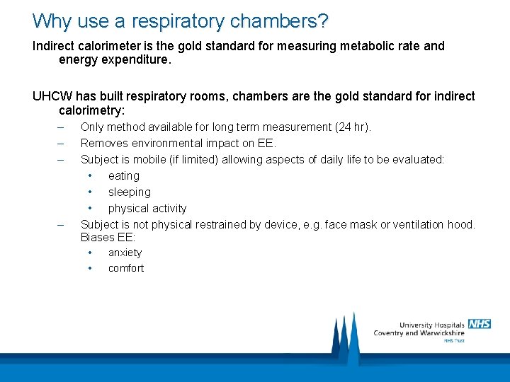 Why use a respiratory chambers? Indirect calorimeter is the gold standard for measuring metabolic Why use a respiratory chambers? Indirect calorimeter is the gold standard for measuring metabolic