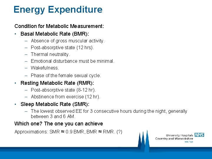 Energy Expenditure Condition for Metabolic Measurement: • Basal Metabolic Rate (BMR): – – –