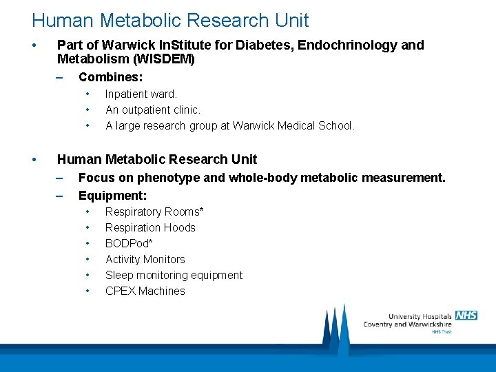 Human Metabolic Research Unit • Part of Warwick In. Stitute for Diabetes, Endochrinology and