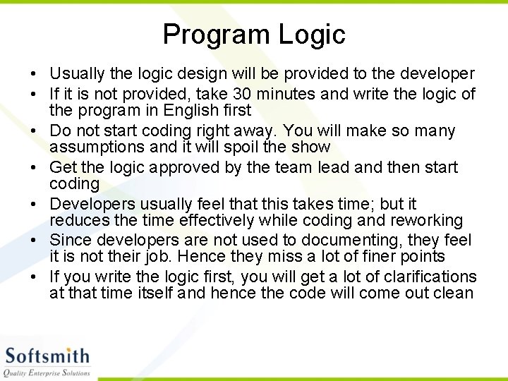 Program Logic • Usually the logic design will be provided to the developer • Program Logic • Usually the logic design will be provided to the developer •