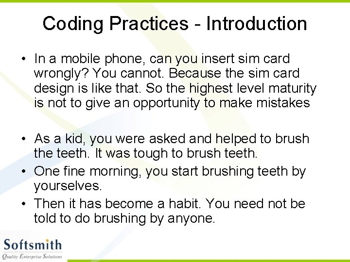 Coding Practices - Introduction • In a mobile phone, can you insert sim card Coding Practices - Introduction • In a mobile phone, can you insert sim card