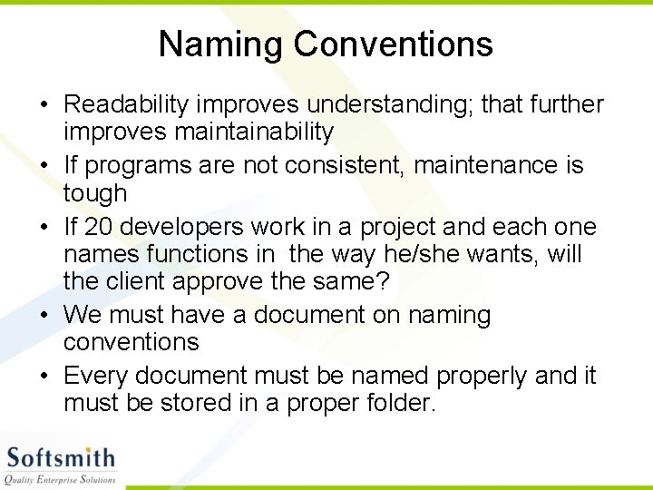 Naming Conventions • Readability improves understanding; that further improves maintainability • If programs are Naming Conventions • Readability improves understanding; that further improves maintainability • If programs are