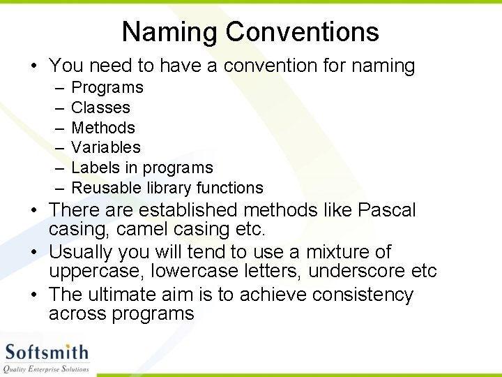 Naming Conventions • You need to have a convention for naming – – – Naming Conventions • You need to have a convention for naming – – –