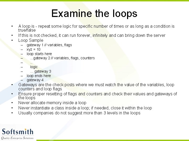 Examine the loops • • • A loop is - repeat some logic for Examine the loops • • • A loop is - repeat some logic for