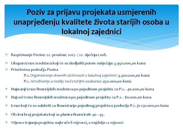 Poziv za prijavu projekata usmjerenih unaprjeđenju kvalitete života starijih osoba u lokalnoj zajednici Raspisivanje