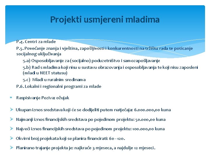 Projekti usmjereni mladima P. 4. Centri za mlade P. 5. Povećanje znanja i vještina,