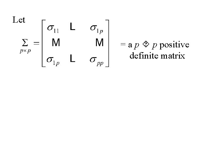 Let = a p p positive definite matrix 